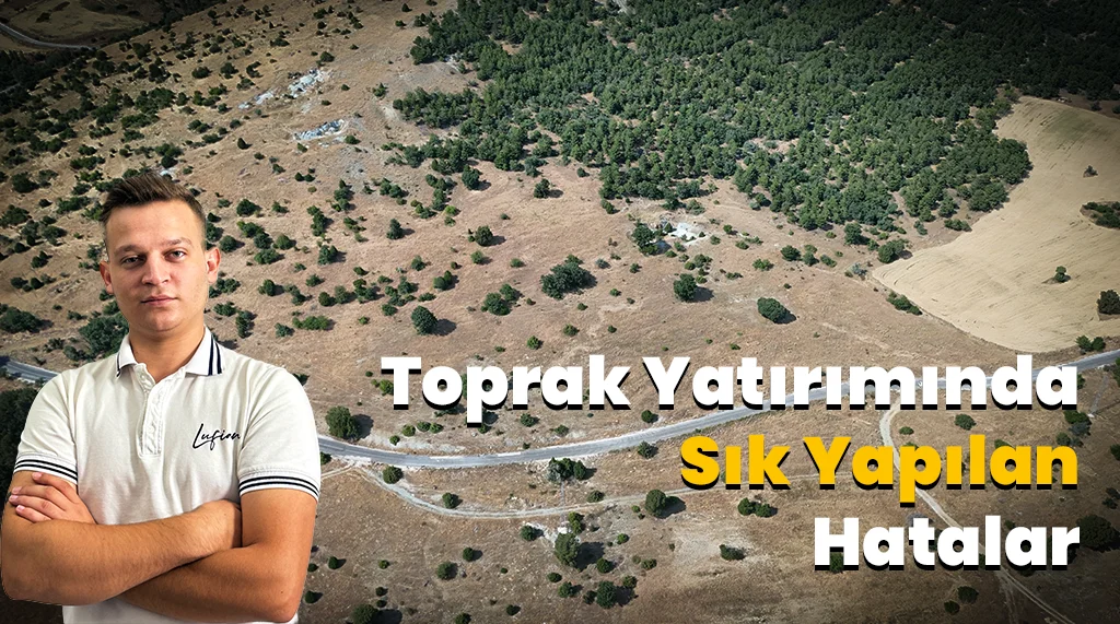 Arsa Yatırımında En Sık Yapılan Hatalar (2026 Rehberi)