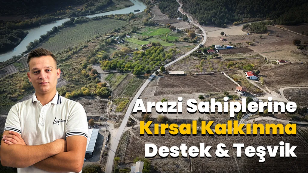 Kırsal Kalkınma Destekleri: Arazi Sahiplerine Teşvikler