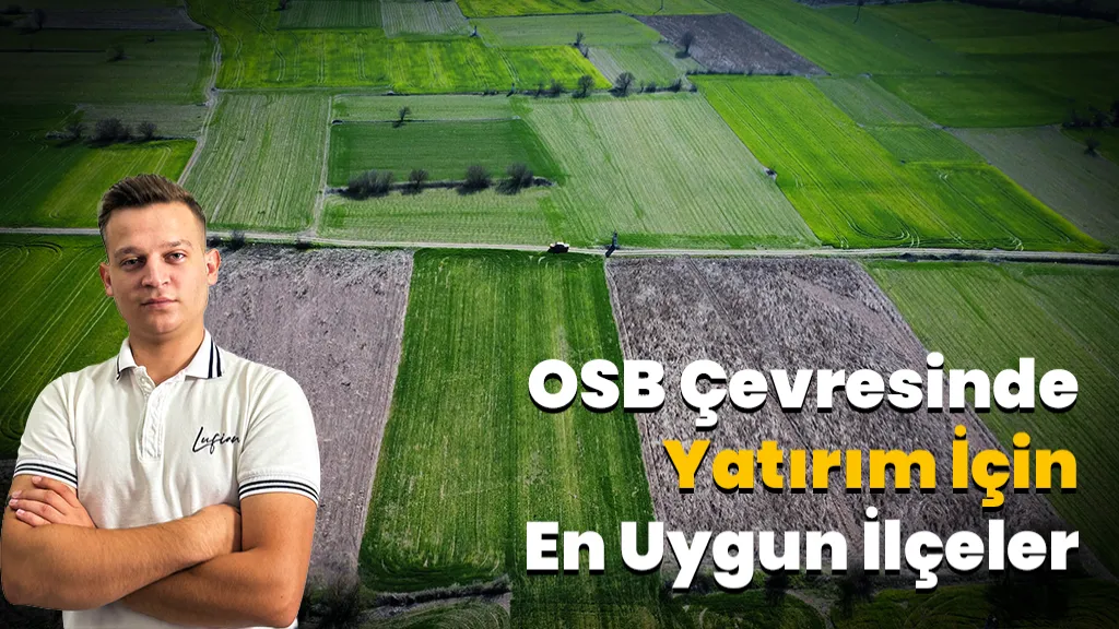 OSB Çevresinde Yatırım İçin En Uygun İlçeler