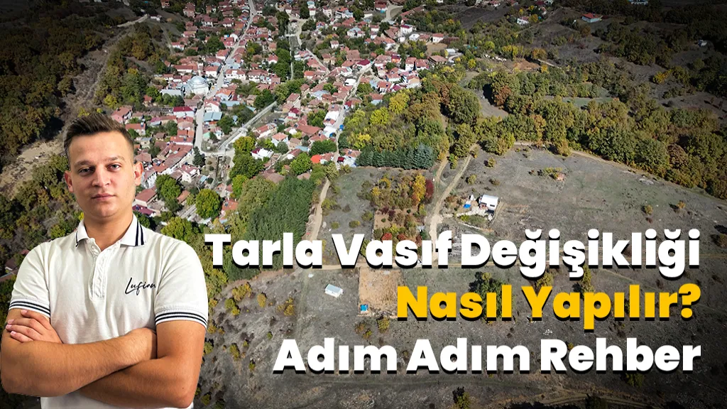 Tarla Vasıf Değişikliği Nasıl Yapılır?