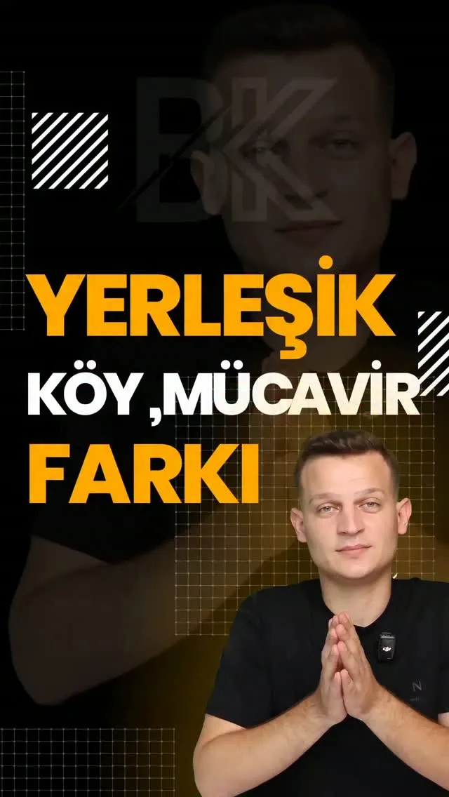 Köy Yerleşik Alanı ve Köy Mücavir Alanı Farkı